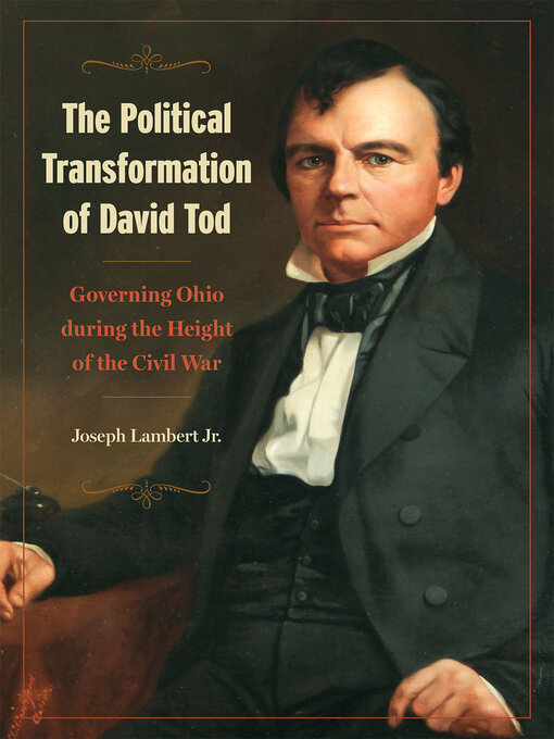 Title details for The Political Transformation of David Tod by Lambert Jr - Available